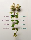 Places I've Taken My Body: Essays (eBook, ePUB)