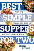 Best Simple Suppers for Two: Fast and Foolproof Recipes for One, Two, or a Few (Best Ever) (eBook, ePUB)