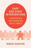Easy Ego State Interventions: Strategies for Working With Parts (eBook, ePUB)