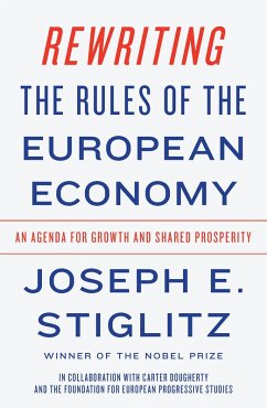 Rewriting the Rules of the European Economy: An Agenda for Growth and Shared Prosperity (eBook, ePUB) - Stiglitz, Joseph E.