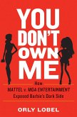 You Don't Own Me: The Court Battles That Exposed Barbie's Dark Side (eBook, ePUB)