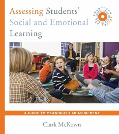 Assessing Students' Social and Emotional Learning: A Guide to Meaningful Measurement (SEL Solutions Series) (Social and Emotional Learning Solutions) (eBook, ePUB) - Mckown, Clark