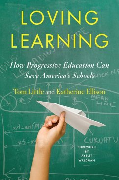 Cover Loving Learning: How Progressive Education Can Save America's Schools (eBook, ePUB)