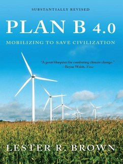 Plan B 4.0: Mobilizing to Save Civilization (Substantially Revised) (eBook, ePUB) - Brown, Lester R.