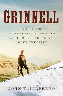 Cover Grinnell: America's Environmental Pioneer and His Restless Drive to Save the West (eBook, ePUB)