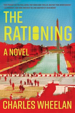 The Rationing: A Novel (eBook, ePUB) - Wheelan, Charles