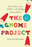 The Gnome Project: One Woman's Wild and Woolly Adventure (eBook, ePUB)