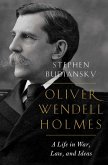 Oliver Wendell Holmes: A Life in War, Law, and Ideas (eBook, ePUB)