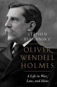 Cover Oliver Wendell Holmes: A Life in War, Law, and Ideas (eBook, ePUB)