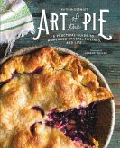 Art of the Pie: A Practical Guide to Homemade Crusts, Fillings, and Life (eBook, ePUB)