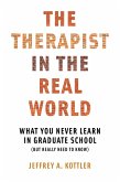 The Therapist in the Real World: What You Never Learn in Graduate School (But Really Need to Know) (eBook, ePUB)