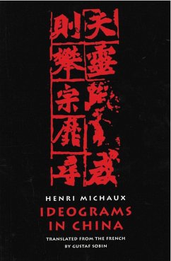 Ideograms in China (eBook, ePUB) - Michaux, Henri; Sobin, Gustaf