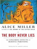 The Body Never Lies: The Lingering Effects of Hurtful Parenting (eBook, ePUB)