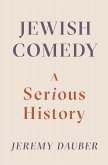 Jewish Comedy: A Serious History (eBook, ePUB)