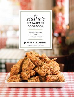 The Hattie's Restaurant Cookbook: Classic Southern and Louisiana Recipes (eBook, ePUB) - Alexander, Jasper