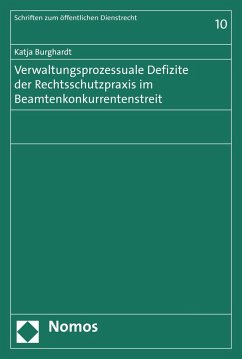Verwaltungsprozessuale Defizite der Rechtsschutzpraxis im Beamtenkonkurrentenstreit (eBook, PDF) - Burghardt, Katja