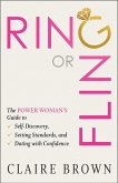 Ring or Fling: The Power Woman's Guide to Self-Discovery, Setting Standards, and Dating with Confidence (eBook, ePUB)