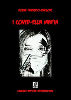 I Covid-ella Mafia (eBook, ePUB) - Fabrizio Gregori, Kolbe