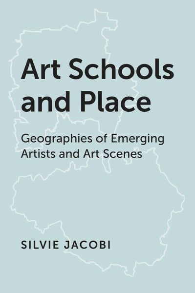 Art Schools and Place (eBook, ePUB) Art Schools and Place (eBook, ePUB)