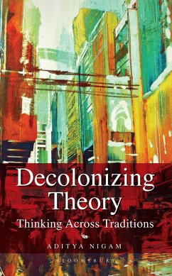 Decolonizing Theory (eBook, ePUB) - Nigam, Aditya