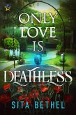 Only Love is Deathless (eBook, ePUB)