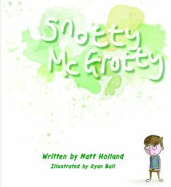 Snotty McGrotty (fixed-layout eBook, ePUB) - Holland, Matt