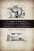 The Legacy of Rulership in Fernando de Alva Ixtlilxochitl's Historia de la nación chichimeca (eBook, ePUB)