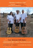 New Mexican Folk Music/Cancionero del Folklor Nuevomexicano (eBook, PDF)
