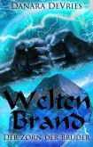 Weltenbrand: Der Zorn der Brüder (eBook, ePUB) Weltenbrand: Der Zorn der Brüder (eBook, ePUB)