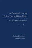 The Future of Indian and Federal Reserved Water Rights (eBook, ePUB)