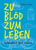 Zu blöd zum Leben (eBook, PDF)