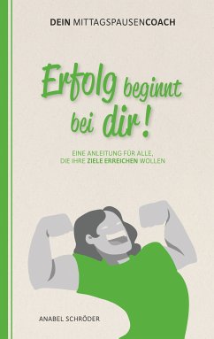 Erfolg beginnt bei dir! (eBook, ePUB) - Schröder, Anabel