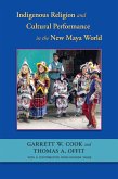 Indigenous Religion and Cultural Performance in the New Maya World (eBook, ePUB)
