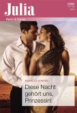 Diese Nacht gehört uns, Prinzessin! (eBook, ePUB)