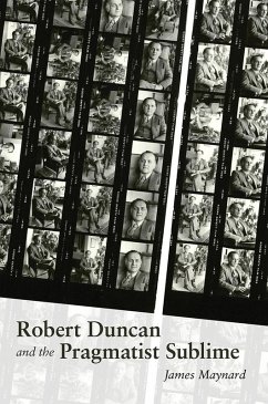 Robert Duncan and the Pragmatist Sublime (eBook, PDF) - Maynard, James