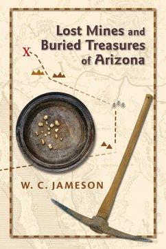 Lost Mines and Buried Treasures of Arizona (eBook, ePUB) - Jameson, W. C.