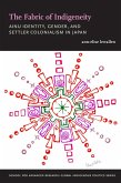 The Fabric of Indigeneity (eBook, PDF) The Fabric of Indigeneity (eBook, PDF)