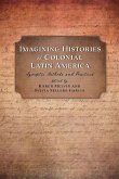 Imagining Histories of Colonial Latin America (eBook, PDF)