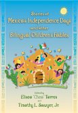 Stories of Mexico's Independence Days and Other Bilingual Children's Fables (eBook, ePUB)
