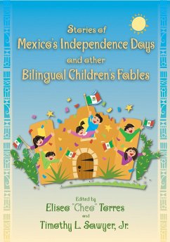 Stories of Mexico's Independence Days and Other Bilingual Children's Fables (eBook, ePUB)
