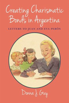 Creating Charismatic Bonds in Argentina (eBook, ePUB) - Guy, Donna J.