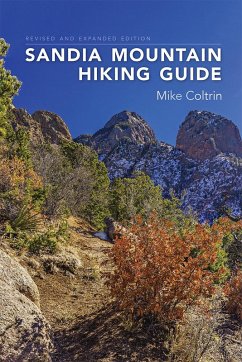 Sandia Mountain Hiking Guide, Revised and Expanded Edition (eBook, ePUB) - Coltrin, Mike