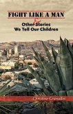 Fight Like a Man and Other Stories We Tell Our Children (eBook, ePUB)