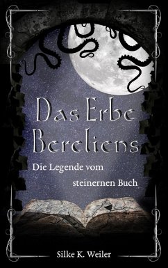 Das Erbe Bereliens (eBook, ePUB) - Weiler, Silke Katharina