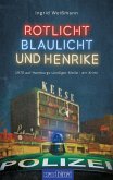 Rotlicht, Blaulicht und Henrike (eBook, ePUB)