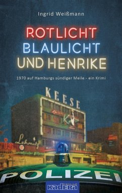 Rotlicht, Blaulicht und Henrike (eBook, ePUB) - Weißmann, Ingrid