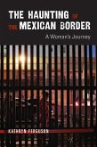 The Haunting of the Mexican Border (eBook, ePUB)