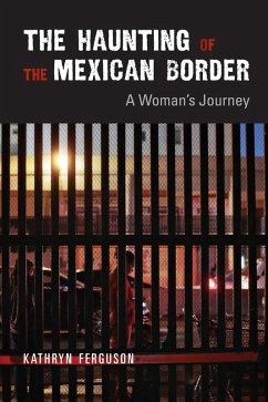 The Haunting of the Mexican Border (eBook, ePUB) - Ferguson, Kathryn