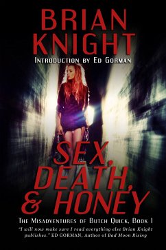 Sex, Death, & Honey (eBook, ePUB) - Knight, Brian; Brian, Knight