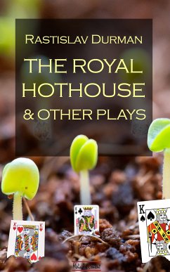 The royal hothouse and other plays (eBook, ePUB) - Durman, Rastislav